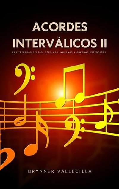 ACORDES INTERVÁLICOS 2: Las Tétradas Sextas, Séptimas, Novenas y Oncenas Extendidas