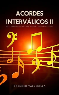 ACORDES INTERVÁLICOS 2: Las Tétradas Sextas, Séptimas, Novenas y Oncenas Extendidas