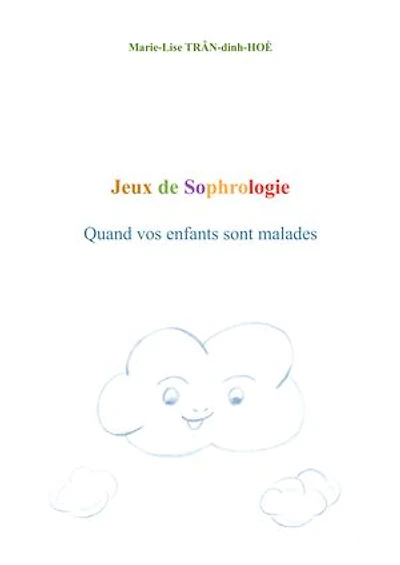 Jeux de Sophrologie: Quand vos enfants sont malades