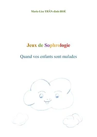 Jeux de Sophrologie: Quand vos enfants sont malades
