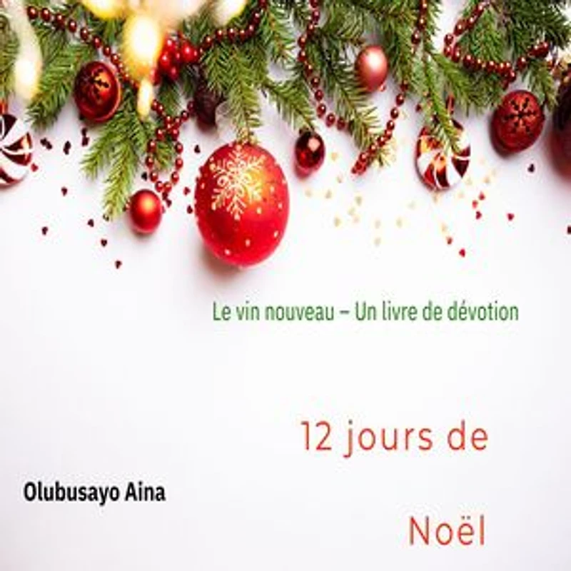 12 jours de Noël: Le vin nouveau – Un livre de dévotion