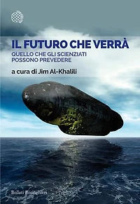 Il futuro che verrà: Quello che gli scienziati possono prevedere