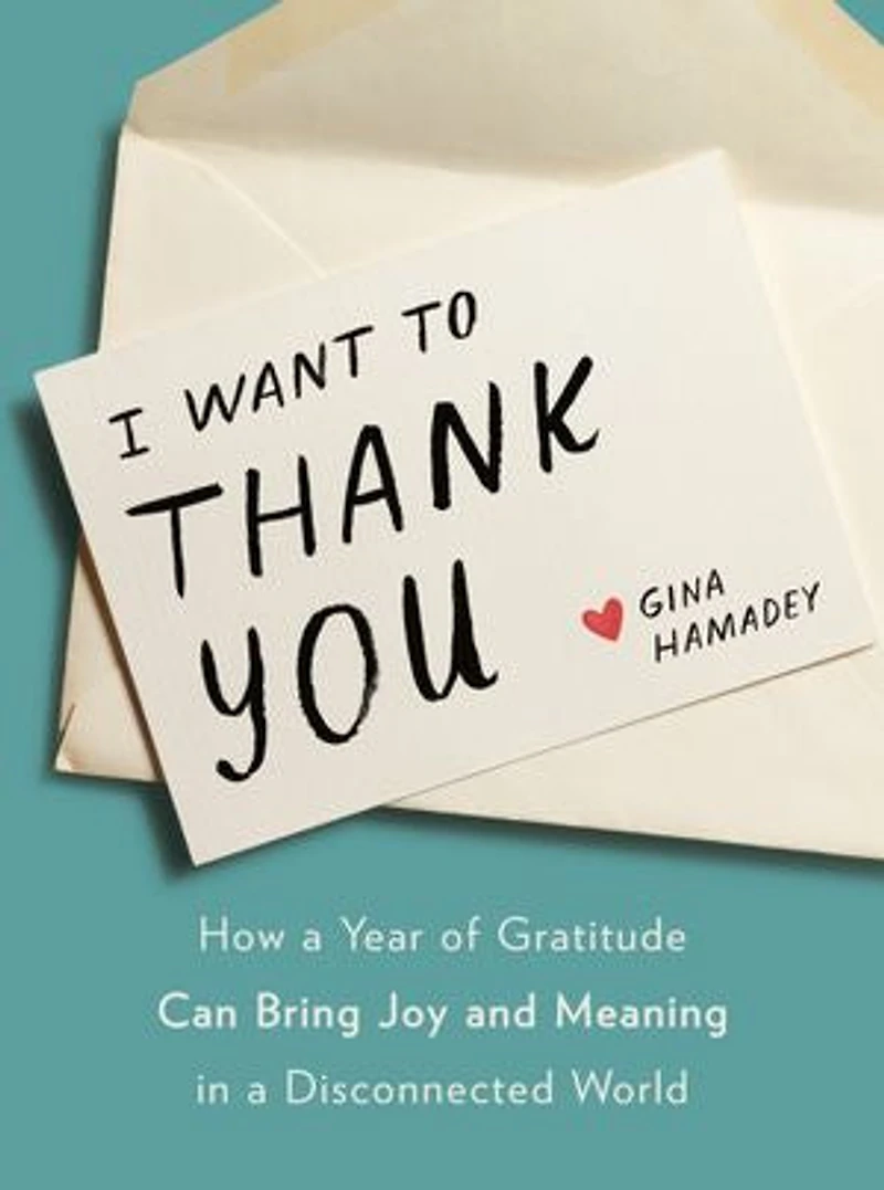 I Want to Thank You: How a Year of Gratitude Can Bring Joy and Meaning Disconnected World