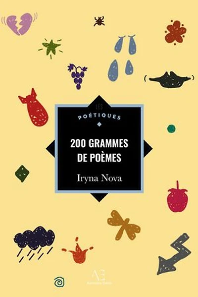 200 grammes de poèmes: le quotidien de la guerre : le miracle est la paix