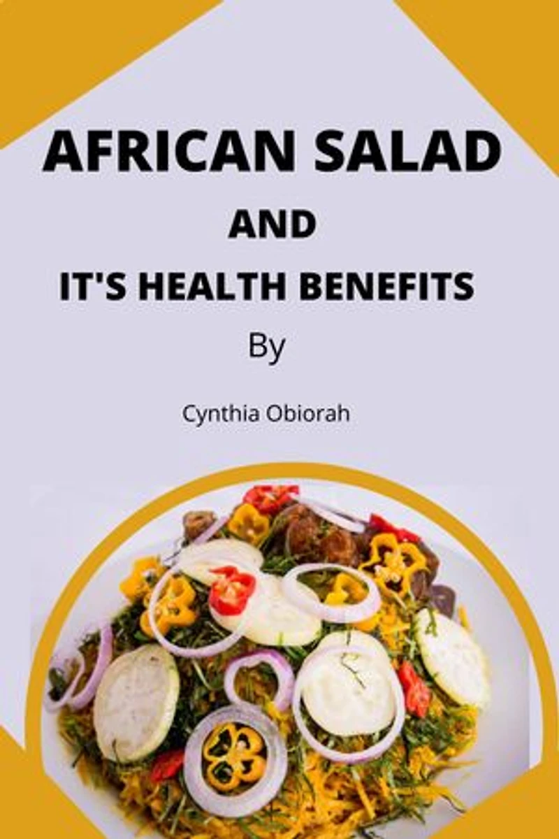 AFRICAN SALAD AND IT'S HEALTH BENEFITS