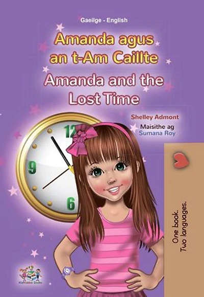 Amanda agus an t-Am Caillte Amanda and the Lost Time: Irish English Bilingual Collection