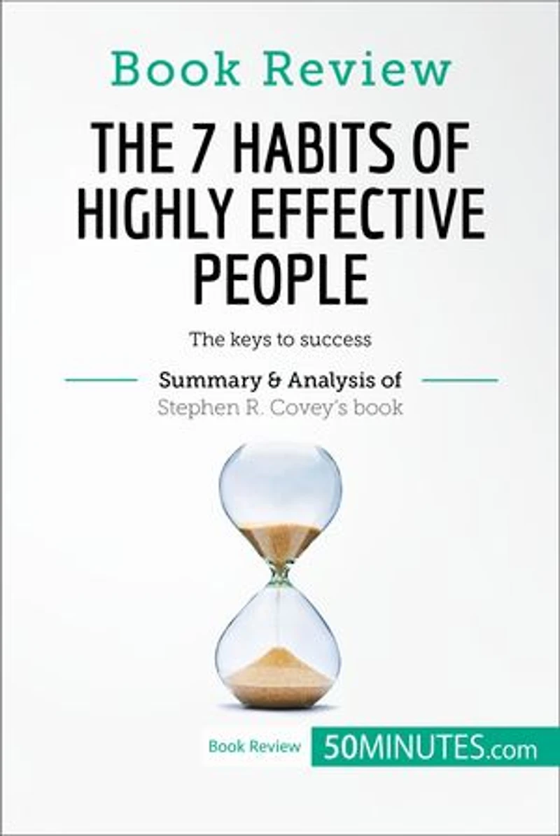 Book Review: The 7 Habits of Highly Effective People by Stephen R. Covey: keys to success