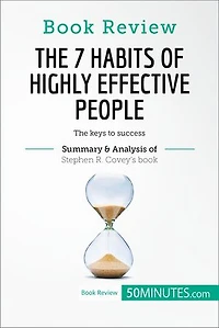 Book Review: The 7 Habits of Highly Effective People by Stephen R. Covey: keys to success