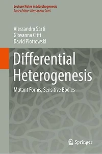 Differential Heterogenesis: Mutant Forms, Sensitive Bodies