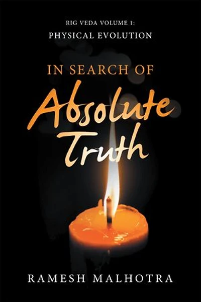Search of Absolute Truth: Rig Veda Volume 1 Physical Evolution