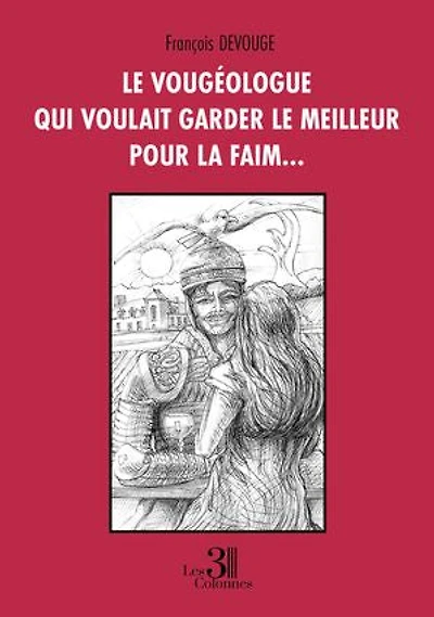 le vougéologue qui voulait garder meilleur pour la faim...