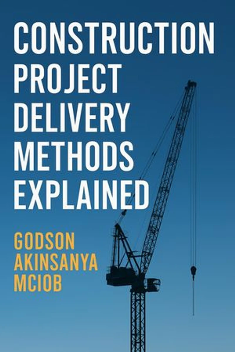 Construction Project Delivery Methods Explained: Professional Practice & Construction Management, #1