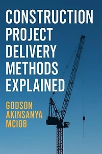 Construction Project Delivery Methods Explained: Professional Practice & Construction Management, #1