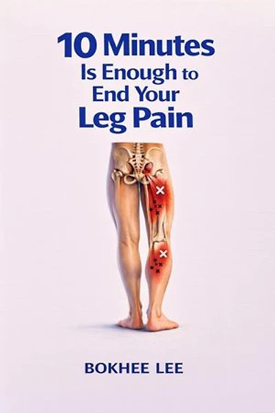 10Minutes Is Enough to End Your Leg Pain