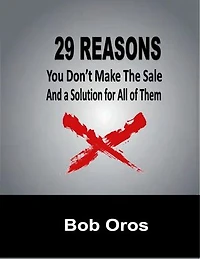 29 Reasons You Don't Make the Sale and a Solution for All of Them