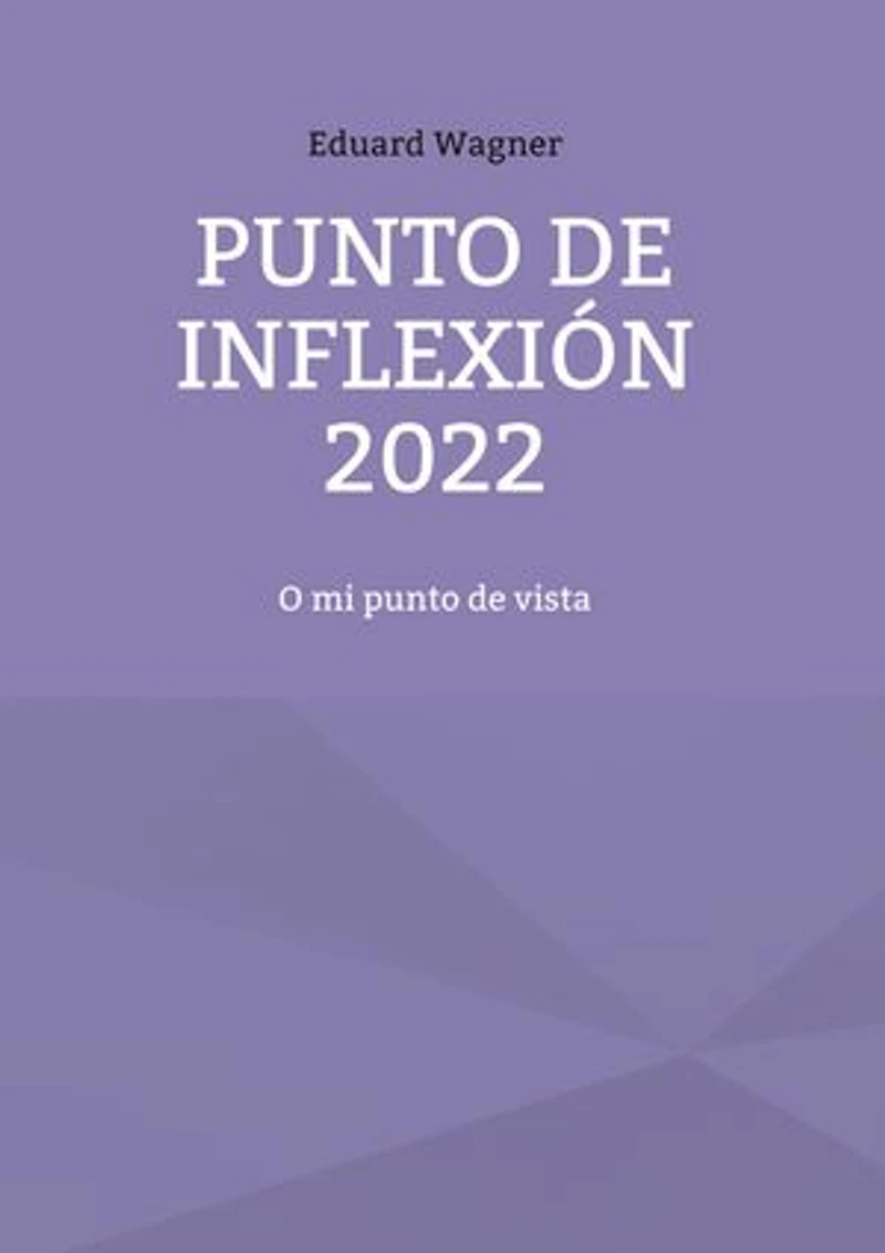 Punto de inflexión 2022: O mi punto de vista