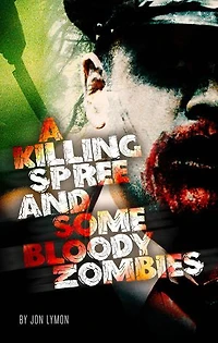 A Killing Spree and Some Bloody Zombies
