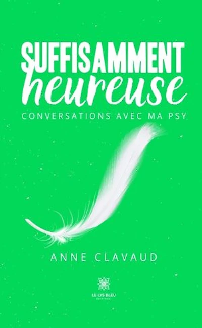 Suffisamment heureuse: Conversations avec ma psy