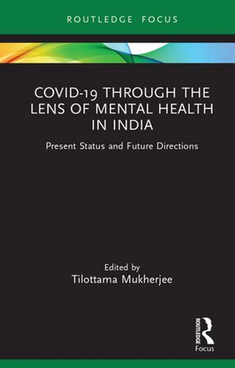 Covid-19 Through the Lens of Mental Health India: Present Status and Future Directions