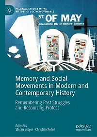 Memory and Social Movements Modern Contemporary History: Remembering Past Struggles Resourcing Protest