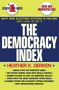 The Democracy Index: Why Our Election System Is Failing and How to Fix It