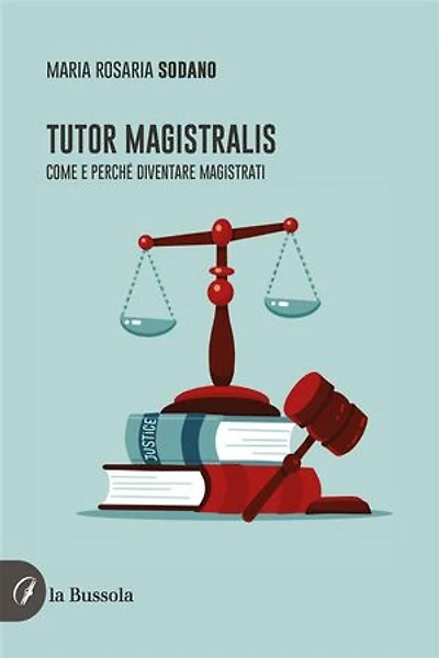 Tutor Magistralis: Come e perché diventare Magistrati