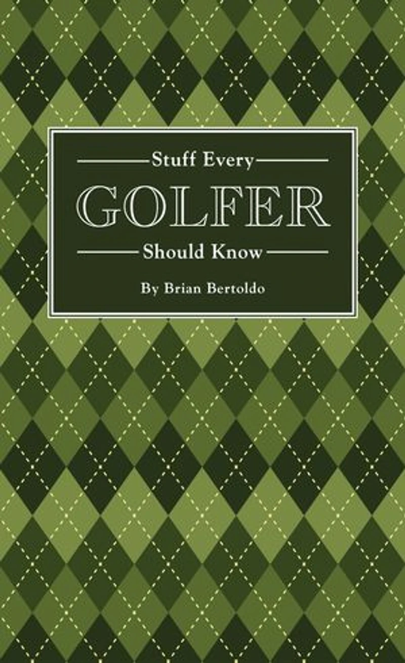Stuff Every Golfer Should Know