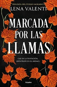 Marcada por las llamas (Trilogía del Fuego Sagrado 2)