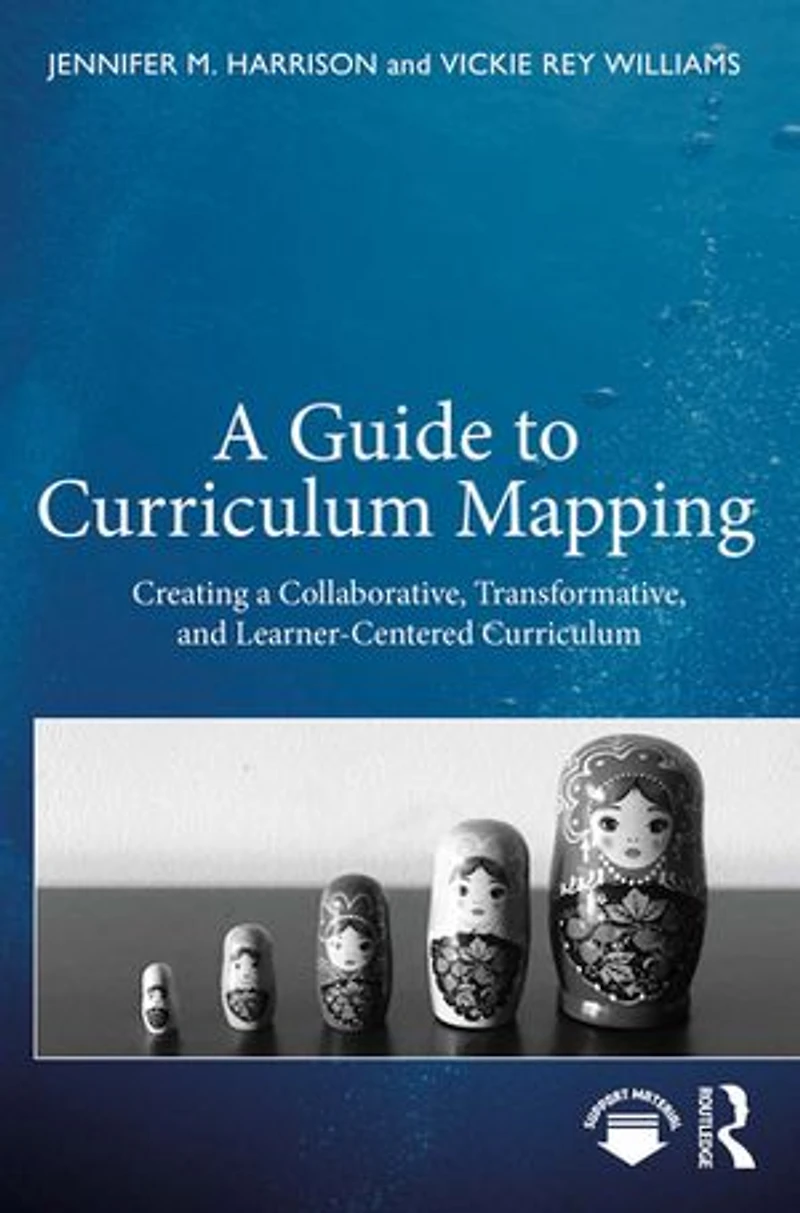 a Guide to Curriculum Mapping: Creating Collaborative, Transformative, and Learner-Centered