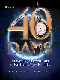 40 Days: Prayers and Devotions on Earth's Final Events