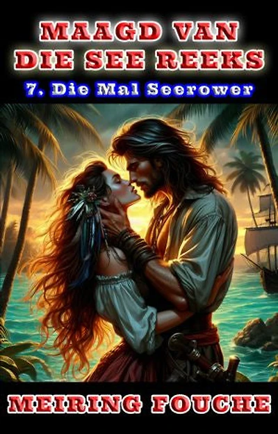 Die Mal Seerower: 'n Romantiese seerower avontuur, Boek 7