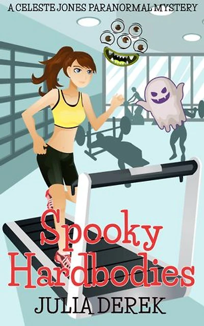 Spooky Hardbodies: A Celeste Jones Paranormal Mystery