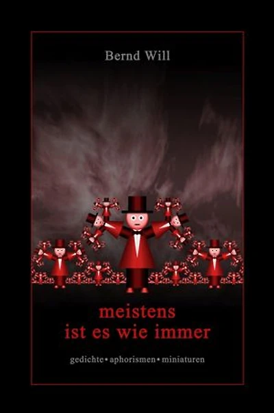 meistens ist es wie immer: gedichte • aphorismen • miniaturen