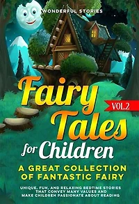 Fairy Tales for Children A great collection of fantastic fairy tales. (vol. ): Unique, fun