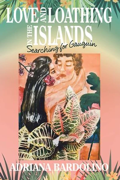 Love and Loathing the islands: Searching for Gauguin