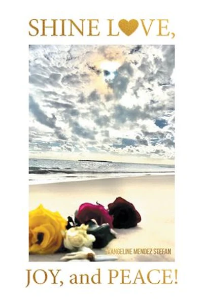 Shine Love, Joy, and Peace!: the Spirit Code of Humankind Secret Journey to True Life after All Deaths: A Self-Help Book