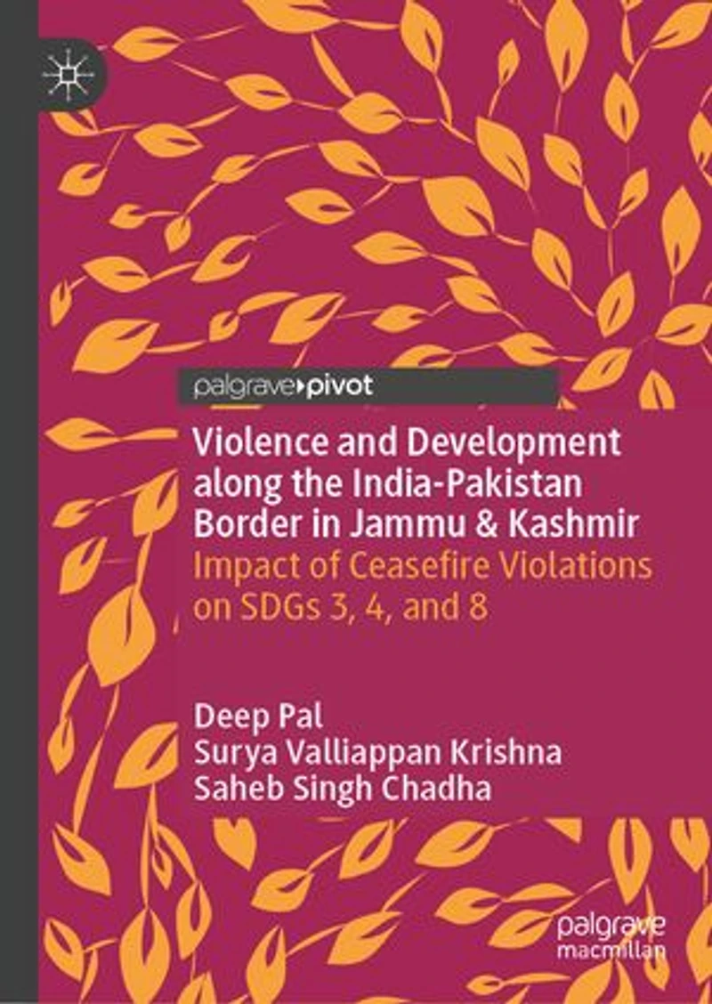Violence and Development along the India-Pakistan Border Jammu: Impact of ceasefire violations on SDGs 3, 4, 8