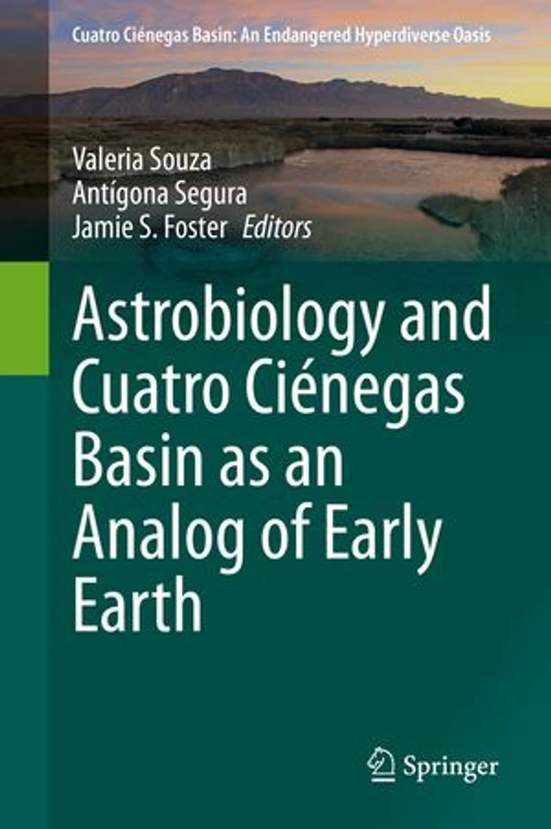 Astrobiology and Cuatro Cienegas Basin as an Analog of Early Earth
