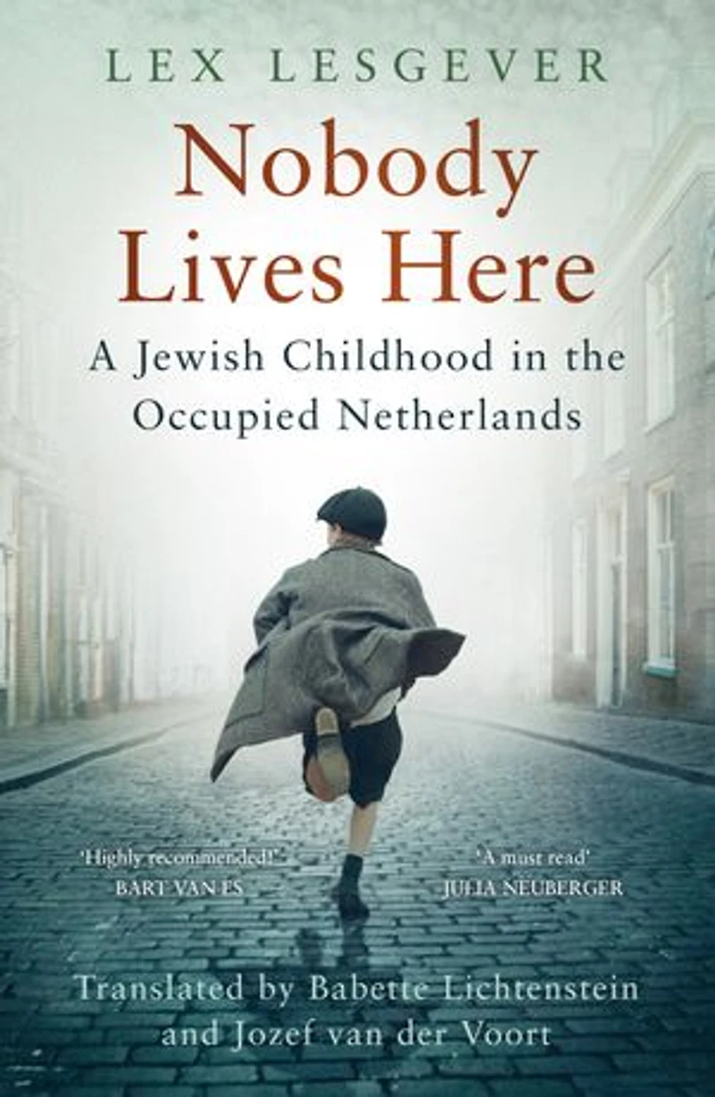 Nobody Lives Here: A Jewish Childhood the Occupied Netherlands