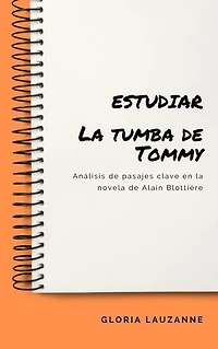 Estudiar La tumba de Tommy: Análisis de pasajes clave en la novela de Alain Blottière