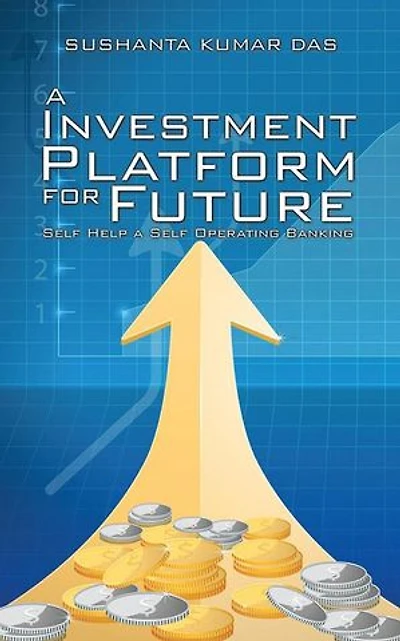 a Investment Platform for Future: Self Help Operating Banking