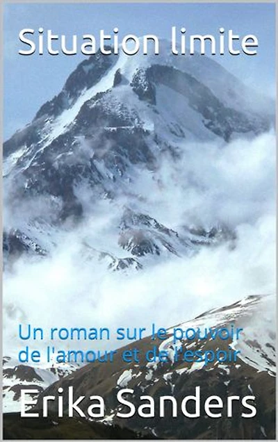 Situation limite: Un roman sur le pouvoir de l'amour et de l'espoir