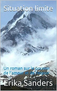 Situation limite: Un roman sur le pouvoir de l'amour et de l'espoir