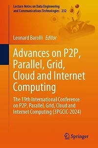 Advances on P2P, Parallel, Grid, Cloud and Internet Computing: The 19th International Conference Computing (3PGCIC-2024)