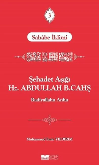 Şehadet Aşığı Hz. Abdullah B. Cahş