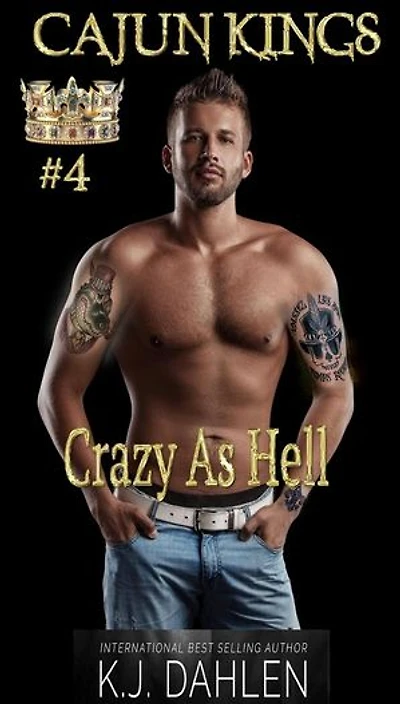 Crazy As Hell: Cajun Kings, #4