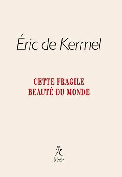 Cette fragile beauté du monde