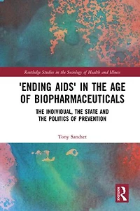 'Ending AIDS' the Age of Biopharmaceuticals: Individual, State and Politics Prevention