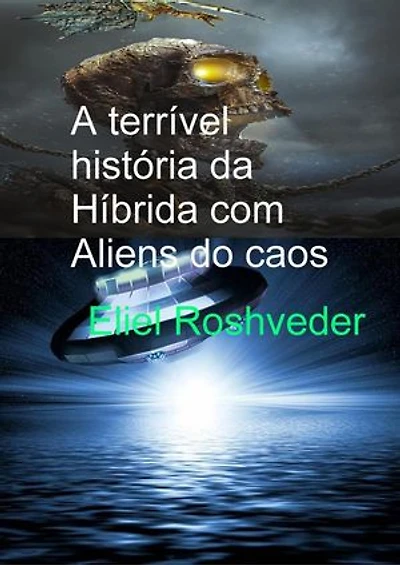 A terrível história da Híbrida com Aliens do caos: Mundos Paralelos e Dimensões, #12