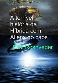 A terrível história da Híbrida com Aliens do caos: Mundos Paralelos e Dimensões, #12